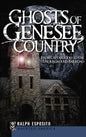 Ghosts of Genesee Country: From Captain Kidd to the Underground Railroad - Hardcover