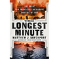 The Longest Minute: The Great San Francisco Earthquake and Fire of 1906 - Hardcover