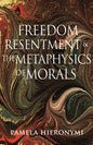 Freedom, Resentment, and the Metaphysics of Morals - Paperback
