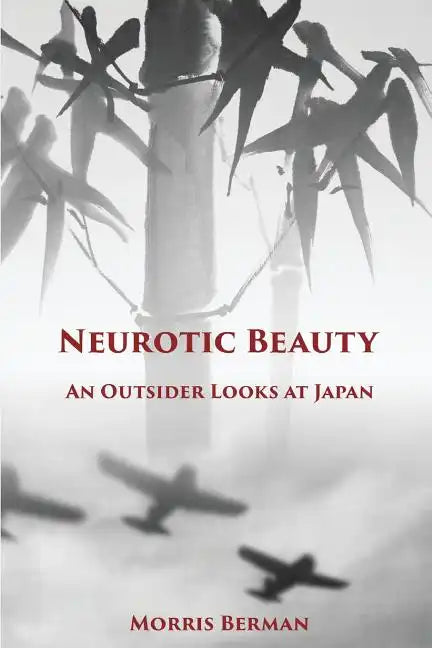 Neurotic Beauty: An Outsider Looks at Japan - Paperback