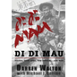 Di Di Mau: A True Story About Tigers, Rock Apes, the Jungle, and War - Hardcover