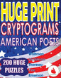 Huge Print Cryptograms - American Poets: 200 Large Print Cryptogram Puzzles With A Huge 36 Point Font Size In A Big 8.5 x 11 Inch Book. - Paperback