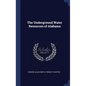 The Underground Water Resources of Alabama - Hardcover
