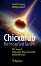 Chicxulub: The Impact and Tsunami: The Story of the Largest Known Asteroid to Hit the Earth - Hardcover