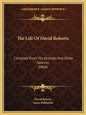 The Life Of David Roberts: Compiled From His Journals And Other Sources (1866) - Paperback