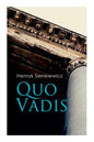 Quo Vadis: A Story of St. Peter in Rome in the Reign of Emperor Nero - Paperback