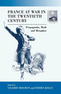 France at War in the Twentieth Century: Propaganda, Myth, and Metaphor - Paperback