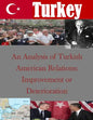 An Analysis of Turkish American Relations: Improvement or Deterioration - Paperback