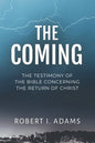 The Coming: The Testimony of the Bible Concerning the Return of Christ - Paperback
