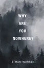 Why Are You Nowhere? - Paperback