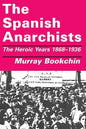 The Spanish Anarchists: The Heroic Years 1868-1936 - Paperback