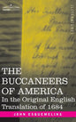 The Buccaneers of America: In the Original English Translation of 1684 - Hardcover