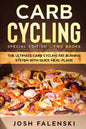 Carb Cycling: Special Edition - Two Books - The Ultimate Carb Cycling Fat Burning System With Quick Meal Plans - Paperback