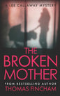 The Broken Mother: A Private Investigator Mystery Series of Crime and Suspense - Paperback