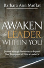 Awaken the Leader Within You: Journey through Nehemiah to Expand Your Perception of Who a Leader Is - Paperback