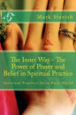 The Inner Way - The Power of Prayer and Belief in Spiritual Practice - Paperback