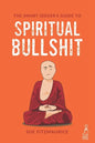 The Smart Seeker's Guide to Spiritual Bullshit - Paperback