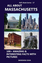 All about Massachusetts: 100+ Amazing & Interesting Facts with Pictures - Paperback