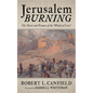 Jerusalem Burning: The Terror and Promise of the "Wrath of Love" - Hardcover