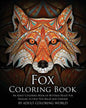 Fox Coloring Book: An Adult Coloring Book of 40 Stress Relief Fox Designs to Help You Relax and Unwind - Paperback