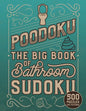 Poodoku: The Big Book of Bathroom Sudoku - 500 Puzzles Easy to Extreme: Poop Themed Sudoku Puzzles of Various Difficulty Levels - Paperback