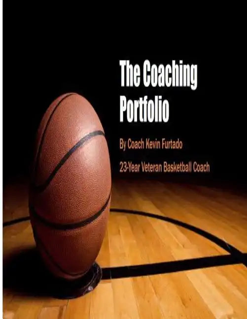 My Coaching Portfolio: Coach Furtado's Basketball Coaching Portfolio - Paperback