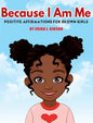 Because I Am Me: Positive Affirmations for Brown Girls - Hardcover