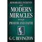 Remarkable Incidents and Modern Miracles Through Prayer and Faith - Paperback
