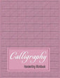 Calligraphy Handwriting Workbook: Practice Paper Slanted Grid - Maroon - Paperback