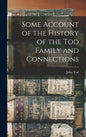 Some Account of the History of the Tod Family and Connections - Hardcover