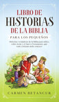 Libro de Historias de la Biblia Para Los Pequeños: Historias verdaderas de la biblia para niños, sobre Jesús y el Nuevo Testamento, que todo cristiano - Hardcover