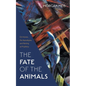 The Fate of the Animals: On Horses, the Apocalypse, and Painting as Prophecy - Paperback