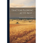 Tractor Plowing at its Best .. - Paperback