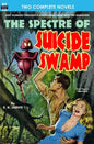 Spectre of Suicide Swamp, The, & It's Magic, You Dope! - Paperback