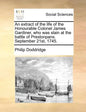 An Extract of the Life of the Honourable Colonel James Gardiner, Who Was Slain at the Battle of Prestonpans. September 21st, 1745. - Paperback