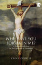 Why Have you Forsaken Me?: A Personal Reflection on the Experience of Desolation - Paperback
