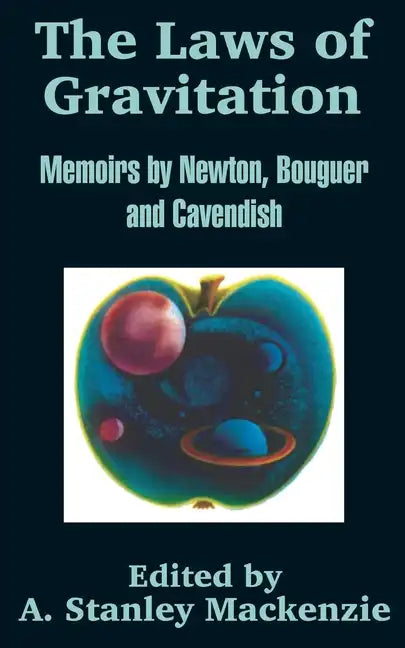 The Laws of Gravitation: Memoirs by Newton, Bouguer and Cavendish - Paperback