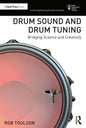 Drum Sound and Drum Tuning: Bridging Science and Creativity - Paperback