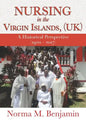 Nursing In The Virgin Islands, (UK) A Historical Perspective (1920 - 2017) - Paperback