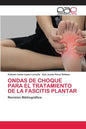 Ondas de Choque Para El Tratamiento de la Fascitis Plantar - Paperback
