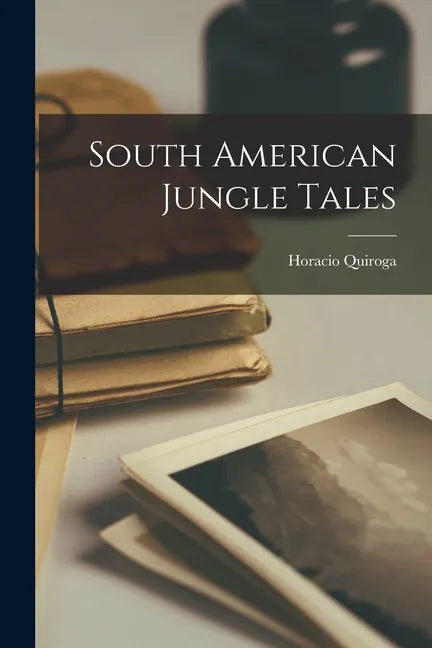South American Jungle Tales - Paperback