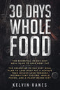 30 Days Whole Food: The Essential 30 Day Diet Meal Plan to Lose Body Fat & Achieve your Weight Loss Through Intermittent Fasting, Whole Fo - Paperback