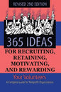 365 Ideas for Recruiting, Retaining, Motivating and Rewarding Your Volunteers: A Complete Guide for Non-Profit Organizations - Paperback