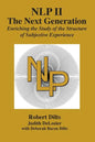 Nlp II: The Next Generation: Enriching the Study of the Structure of Subjective Experience - Paperback