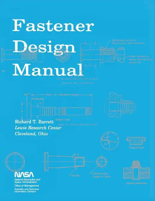 Fastener Design Manual: NASA Reference Publication 1228 - Paperback