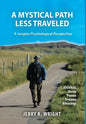 A Mystical Path Less Traveled: A Jungian Psychological Perspective - Journal Notes, Poems, Dreams, and Blessings - Hardcover