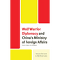 Wolf Warrior Diplomacy and China's Ministry of Foreign Affairs: From Policy to Podium - Hardcover