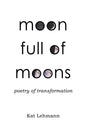 Moon Full of Moons: Poetry of Transformation - Paperback