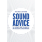 Sound Advice: The Ultimate Guide to a Healthy and Successful Career in Music (The International Edition) - Paperback