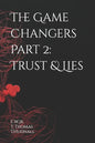 The Game Changers Part 2: Trust & Lies - Paperback